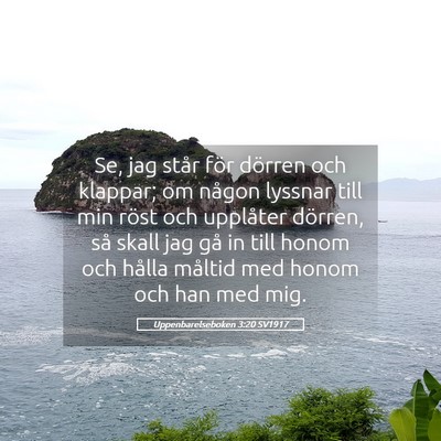 Picture 05 - Uppenbarelseboken 3:20 SV1917 - Se, jag står för dörren och klappar; om någon - Bible Verse Picture