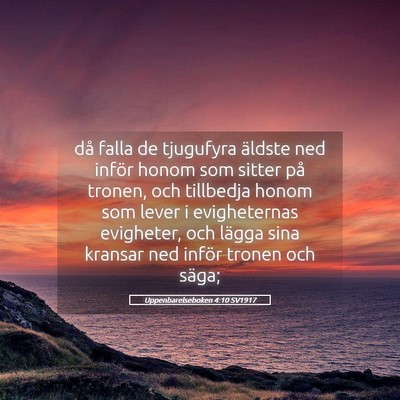 Picture 05 - Uppenbarelseboken 4:10 SV1917 - då falla de tjugufyra äldste ned inför honom - Bible Verse Picture