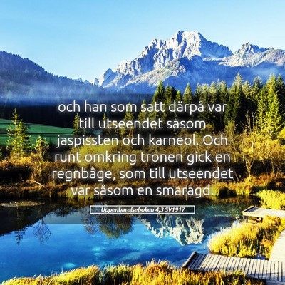 Picture 05 - Uppenbarelseboken 4:3 SV1917 - och han som satt därpå var till utseendet - Bible Verse Picture