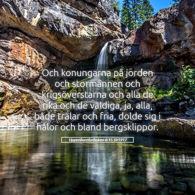 Picture 05 - Uppenbarelseboken 6:15 SV1917 - Och konungarna på jorden och stormännen och - Bible Verse Picture