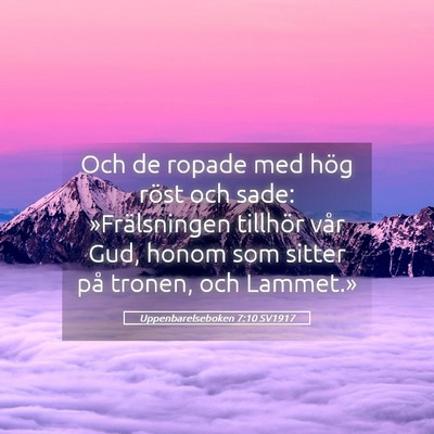 Picture 05 - Uppenbarelseboken 7:10 SV1917 - Och de ropade med hög röst och sade: - Bible Verse Picture