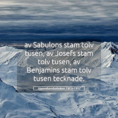 Picture 05 - Uppenbarelseboken 7:8 SV1917 - av Sabulons stam tolv tusen, av Josefs stam tolv - Bible Verse Picture