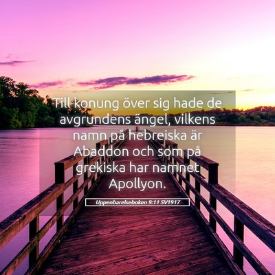 Picture 05 - Uppenbarelseboken 9:11 SV1917 - Till konung över sig hade de avgrundens ängel, - Bible Verse Picture