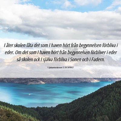 Picture 06 - 1 Johannesbrevet 2:24 SV1917 - I åter skolen låta det som I haven hört från - Bible Verse Picture