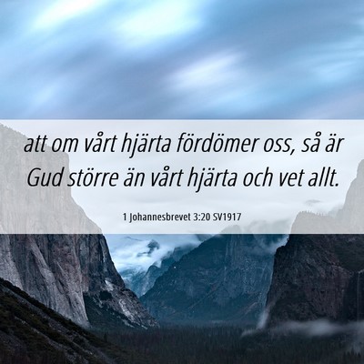 Picture 06 - 1 Johannesbrevet 3:20 SV1917 - att om vårt hjärta fördömer oss, så är Gud - Bible Verse Picture