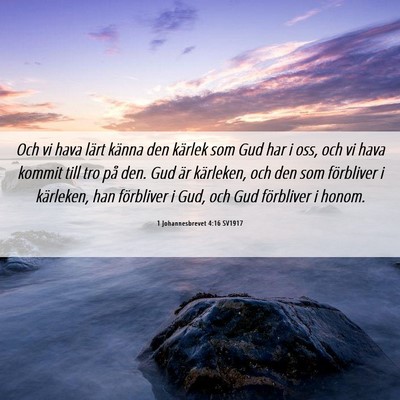 Picture 06 - 1 Johannesbrevet 4:16 SV1917 - Och vi hava lärt känna den kärlek som Gud har - Bible Verse Picture