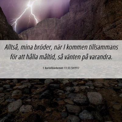 Picture 06 - 1 Korinthierbrevet 11:33 SV1917 - Alltså, mina bröder, när I kommen tillsammans - Bible Verse Picture