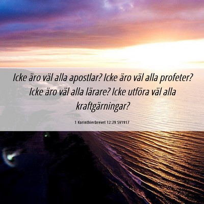 Picture 06 - 1 Korinthierbrevet 12:29 SV1917 - Icke äro väl alla apostlar? Icke äro väl alla - Bible Verse Picture