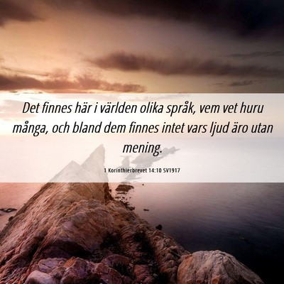 Picture 06 - 1 Korinthierbrevet 14:10 SV1917 - Det finnes här i världen olika språk, vem vet - Bible Verse Picture