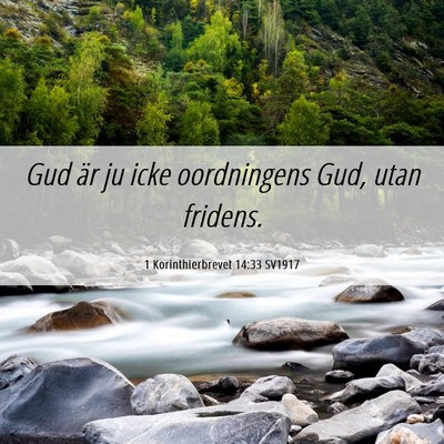 Picture 06 - 1 Korinthierbrevet 14:33 SV1917 - Gud är ju icke oordningens Gud, utan - Bible Verse Picture
