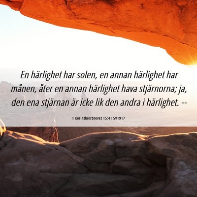 Picture 06 - 1 Korinthierbrevet 15:41 SV1917 - En härlighet har solen, en annan härlighet har - Bible Verse Picture