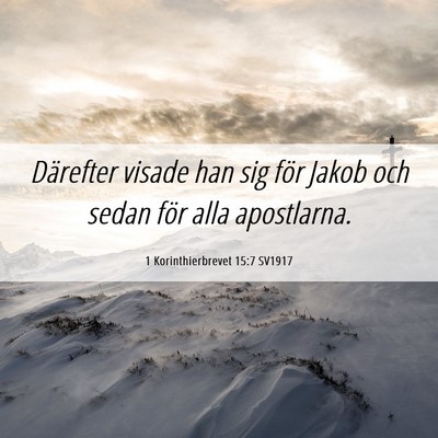 Picture 06 - 1 Korinthierbrevet 15:7 SV1917 - Därefter visade han sig för Jakob och sedan - Bible Verse Picture