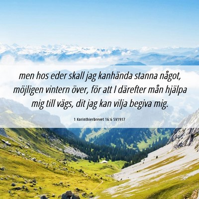 Picture 06 - 1 Korinthierbrevet 16:6 SV1917 - men hos eder skall jag kanhända stanna något, - Bible Verse Picture