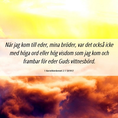 Picture 06 - 1 Korinthierbrevet 2:1 SV1917 - När jag kom till eder, mina bröder, var det - Bible Verse Picture