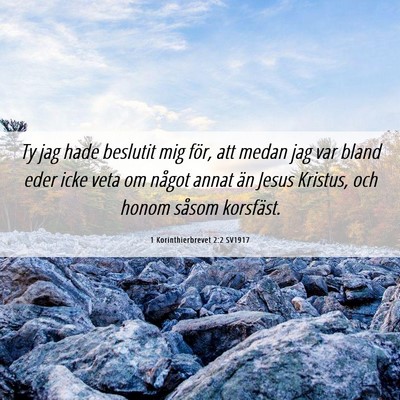Picture 06 - 1 Korinthierbrevet 2:2 SV1917 - Ty jag hade beslutit mig för, att medan jag var - Bible Verse Picture