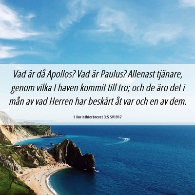Picture 06 - 1 Korinthierbrevet 3:5 SV1917 - Vad är då Apollos? Vad är Paulus? Allenast - Bible Verse Picture