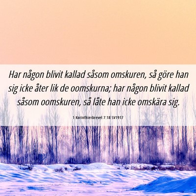 Picture 06 - 1 Korinthierbrevet 7:18 SV1917 - Har någon blivit kallad såsom omskuren, så - Bible Verse Picture