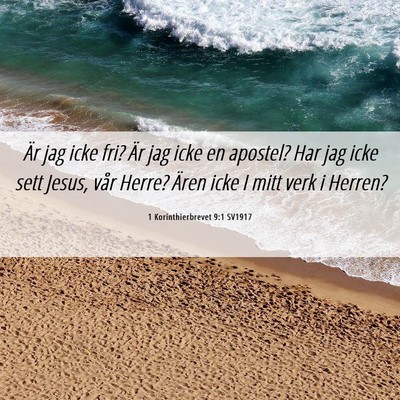 Picture 06 - 1 Korinthierbrevet 9:1 SV1917 - Är jag icke fri? Är jag icke en apostel? Har - Bible Verse Picture