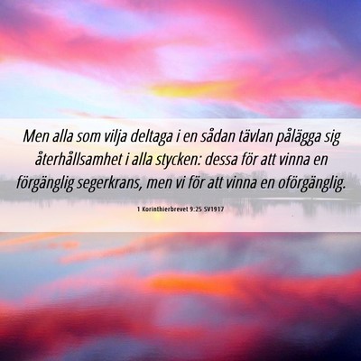 Picture 06 - 1 Korinthierbrevet 9:25 SV1917 - Men alla som vilja deltaga i en sådan tävlan - Bible Verse Picture