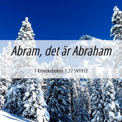 Picture 06 - 1 Krönikeboken 1:27 SV1917 - Abram, det är - Bible Verse Picture
