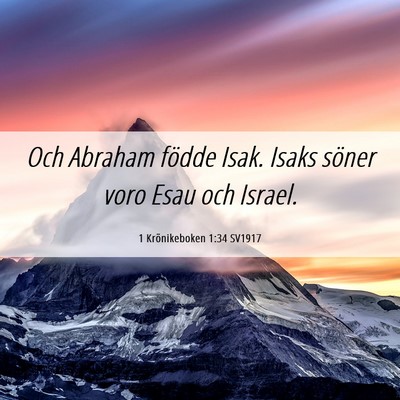 Picture 06 - 1 Krönikeboken 1:34 SV1917 - Och Abraham födde Isak. Isaks söner voro Esau - Bible Verse Picture