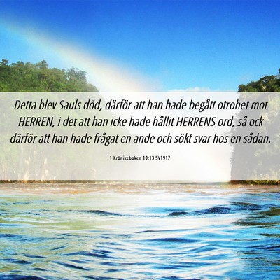Picture 06 - 1 Krönikeboken 10:13 SV1917 - Detta blev Sauls död, därför att han hade - Bible Verse Picture