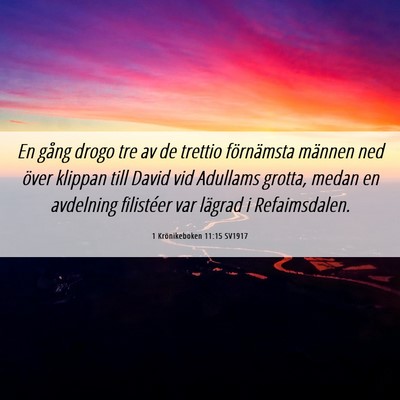 Picture 06 - 1 Krönikeboken 11:15 SV1917 - En gång drogo tre av de trettio förnämsta - Bible Verse Picture