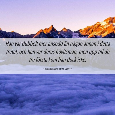 Picture 06 - 1 Krönikeboken 11:21 SV1917 - Han var dubbelt mer ansedd än någon annan i - Bible Verse Picture