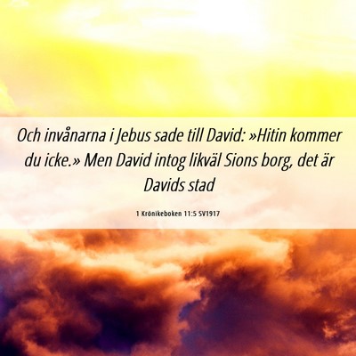 Picture 06 - 1 Krönikeboken 11:5 SV1917 - Och invånarna i Jebus sade till David: »Hitin - Bible Verse Picture