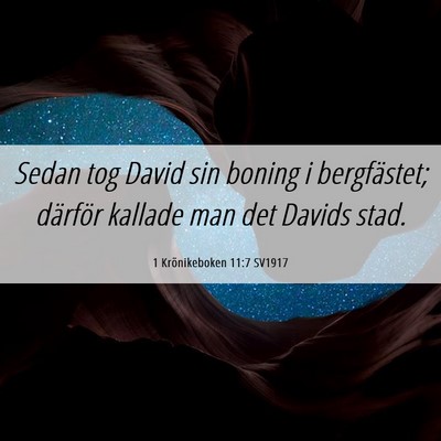 Picture 06 - 1 Krönikeboken 11:7 SV1917 - Sedan tog David sin boning i bergfästet; - Bible Verse Picture