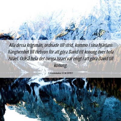 Picture 06 - 1 Krönikeboken 12:38 SV1917 - Alla dessa krigsmän, ordnade till strid, kommo i - Bible Verse Picture