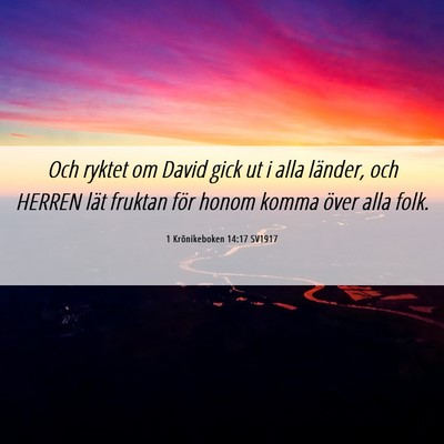 Picture 06 - 1 Krönikeboken 14:17 SV1917 - Och ryktet om David gick ut i alla länder, och - Bible Verse Picture