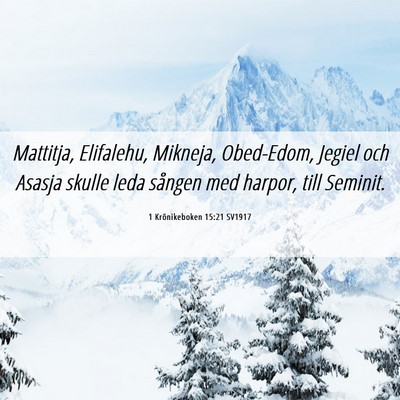 Picture 06 - 1 Krönikeboken 15:21 SV1917 - Mattitja, Elifalehu, Mikneja, Obed-Edom, Jegiel - Bible Verse Picture