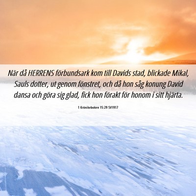 Picture 06 - 1 Krönikeboken 15:29 SV1917 - När då HERRENS förbundsark kom till Davids - Bible Verse Picture