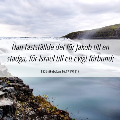 Picture 06 - 1 Krönikeboken 16:17 SV1917 - Han fastställde det för Jakob till en stadga, - Bible Verse Picture