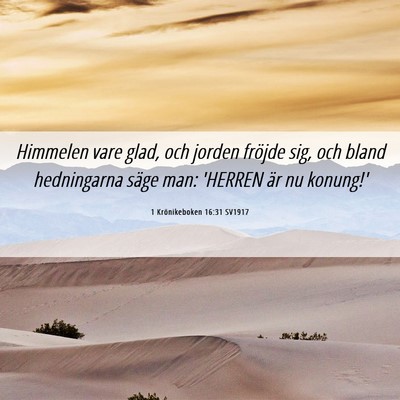 Picture 06 - 1 Krönikeboken 16:31 SV1917 - Himmelen vare glad, och jorden fröjde sig, och - Bible Verse Picture