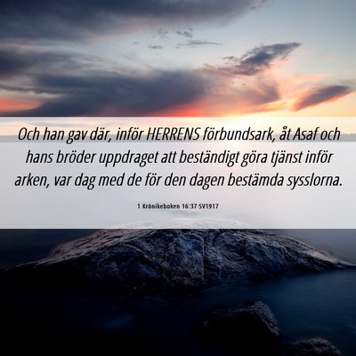 Picture 06 - 1 Krönikeboken 16:37 SV1917 - Och han gav där, inför HERRENS förbundsark, - Bible Verse Picture