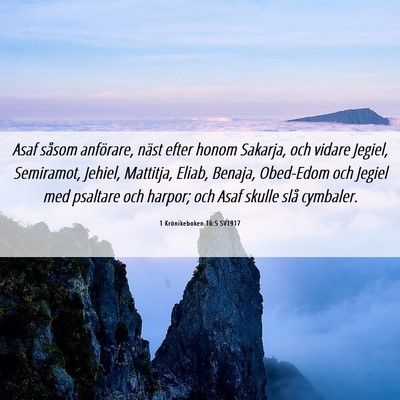 Picture 06 - 1 Krönikeboken 16:5 SV1917 - Asaf såsom anförare, näst efter honom Sakarja, - Bible Verse Picture