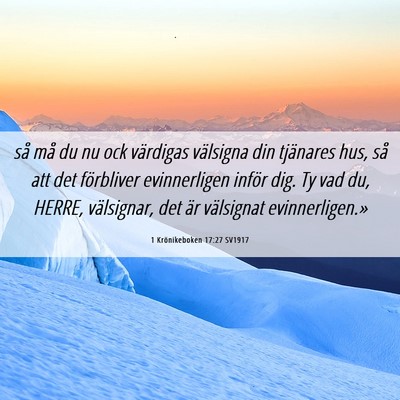 Picture 06 - 1 Krönikeboken 17:27 SV1917 - så må du nu ock värdigas välsigna din - Bible Verse Picture