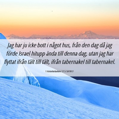 Picture 06 - 1 Krönikeboken 17:5 SV1917 - Jag har ju icke bott i något hus, från den dag - Bible Verse Picture