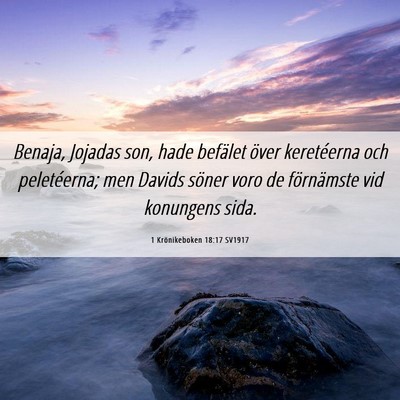 Picture 06 - 1 Krönikeboken 18:17 SV1917 - Benaja, Jojadas son, hade befälet över - Bible Verse Picture