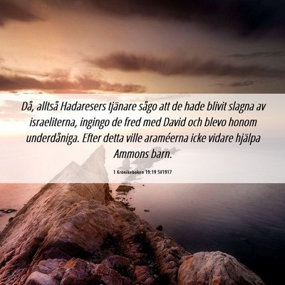 Picture 06 - 1 Krönikeboken 19:19 SV1917 - Då, alltså Hadaresers tjänare sågo att de - Bible Verse Picture