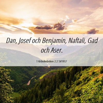 Picture 06 - 1 Krönikeboken 2:2 SV1917 - Dan, Josef och Benjamin, Naftali, Gad och - Bible Verse Picture