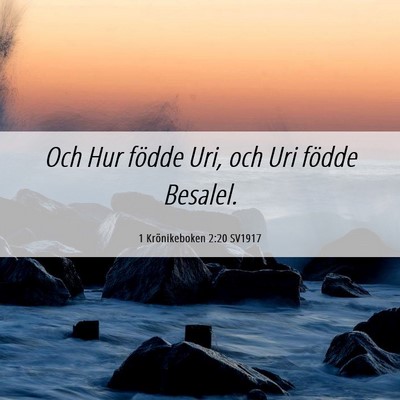 Picture 06 - 1 Krönikeboken 2:20 SV1917 - Och Hur födde Uri, och Uri födde - Bible Verse Picture