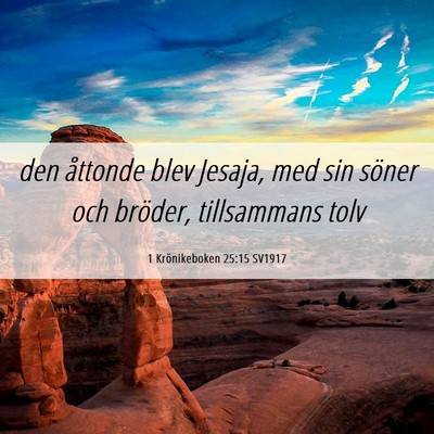 Picture 06 - 1 Krönikeboken 25:15 SV1917 - den åttonde blev Jesaja, med sin söner och - Bible Verse Picture