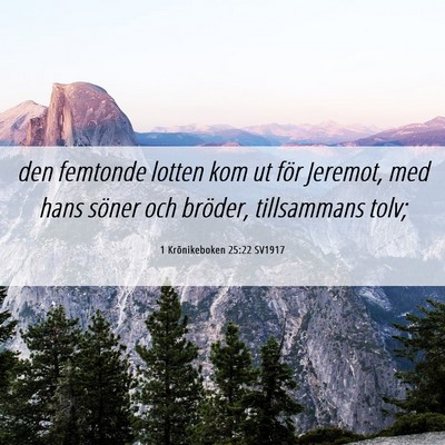 Picture 06 - 1 Krönikeboken 25:22 SV1917 - den femtonde lotten kom ut för Jeremot, med hans - Bible Verse Picture