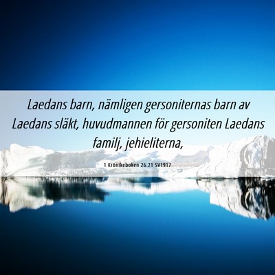 Picture 06 - 1 Krönikeboken 26:21 SV1917 - Laedans barn, nämligen gersoniternas barn av - Bible Verse Picture