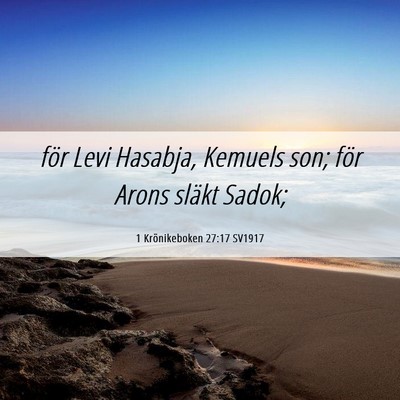 Picture 06 - 1 Krönikeboken 27:17 SV1917 - för Levi Hasabja, Kemuels son; för Arons släkt - Bible Verse Picture