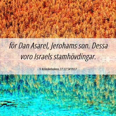 Picture 06 - 1 Krönikeboken 27:22 SV1917 - för Dan Asarel, Jerohams son. Dessa voro Israels - Bible Verse Picture