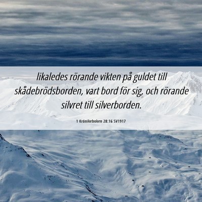 Picture 06 - 1 Krönikeboken 28:16 SV1917 - likaledes rörande vikten på guldet till - Bible Verse Picture